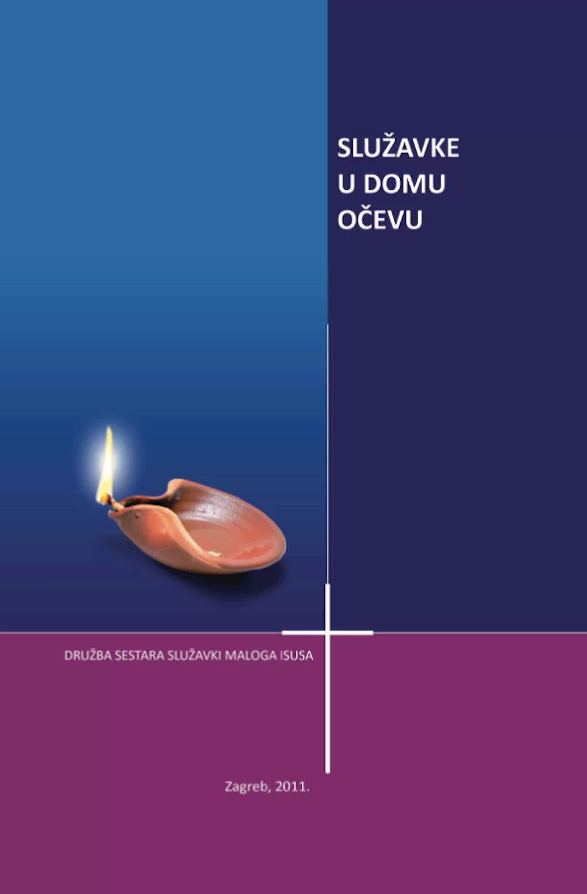 Naslovnica knjige "Služavke u domu Očevu", Družba sestara služavki Maloga Isusa, Zagreb 2011.